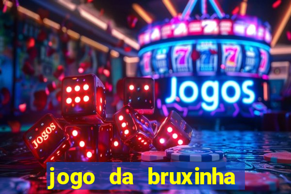 jogo da bruxinha que ganha dinheiro