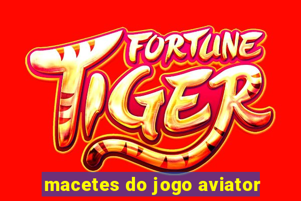 macetes do jogo aviator