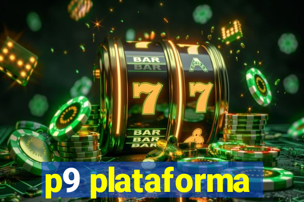 p9 plataforma