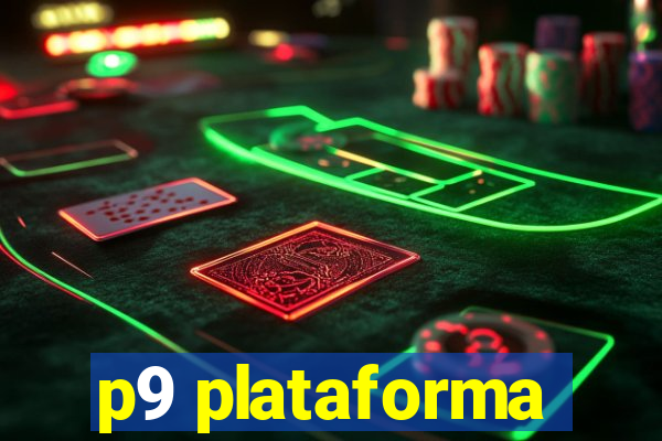 p9 plataforma