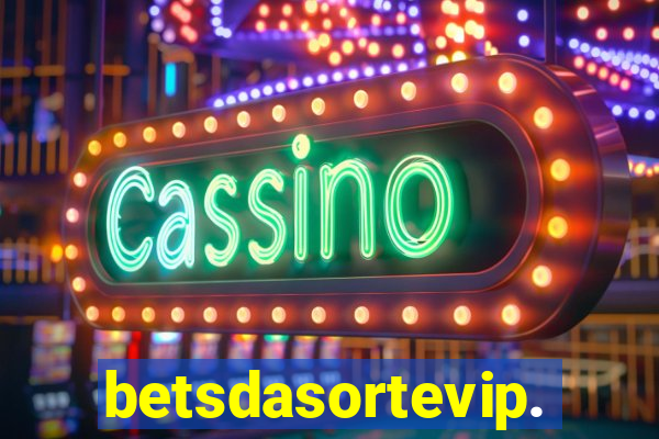 betsdasortevip.com