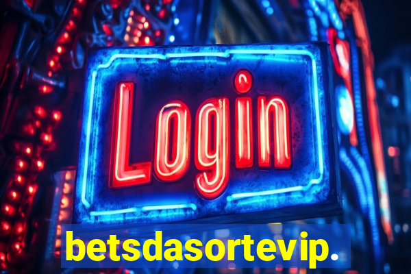 betsdasortevip.com