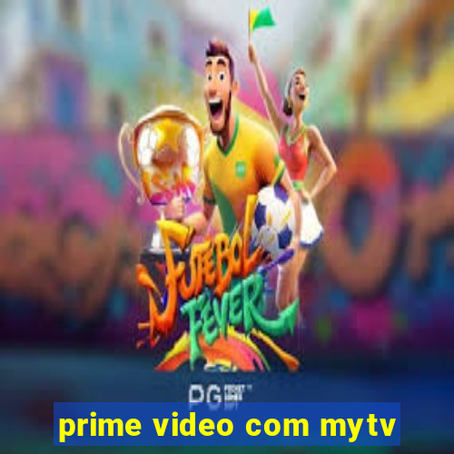 prime video com mytv