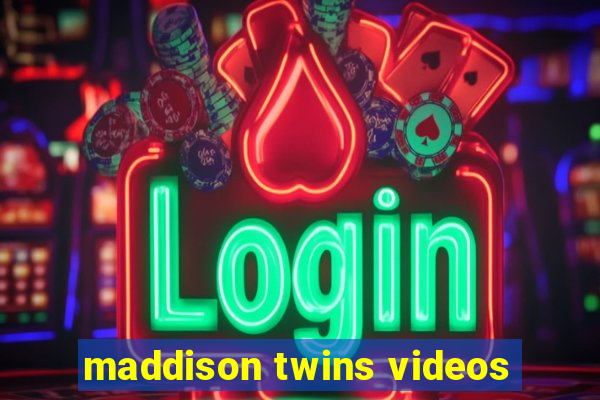 maddison twins videos