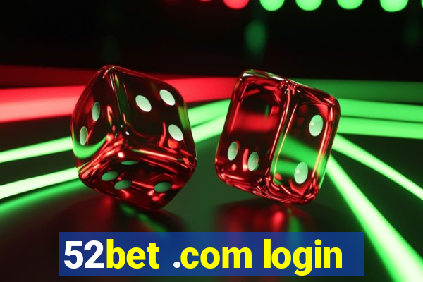 52bet .com login