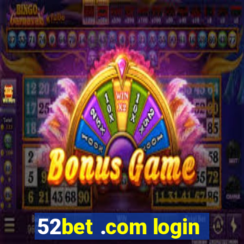 52bet .com login