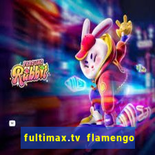 fultimax.tv flamengo ao vivo