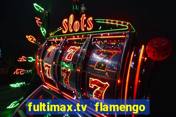 fultimax.tv flamengo ao vivo