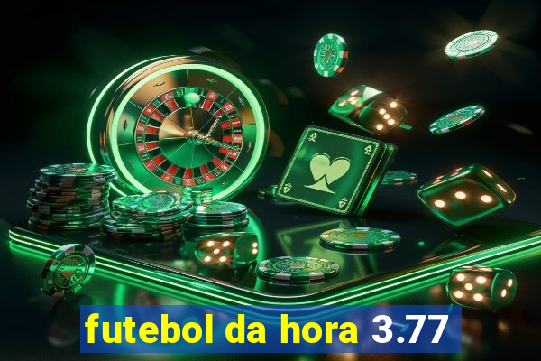 futebol da hora 3.77