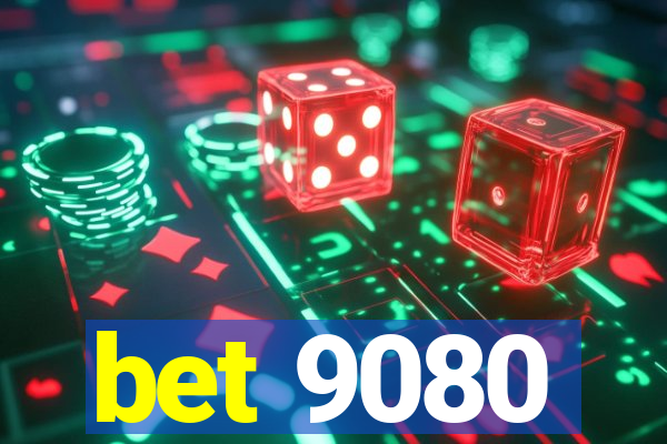 bet 9080