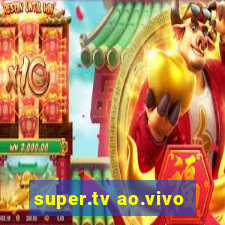 super.tv ao.vivo