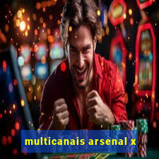 multicanais arsenal x