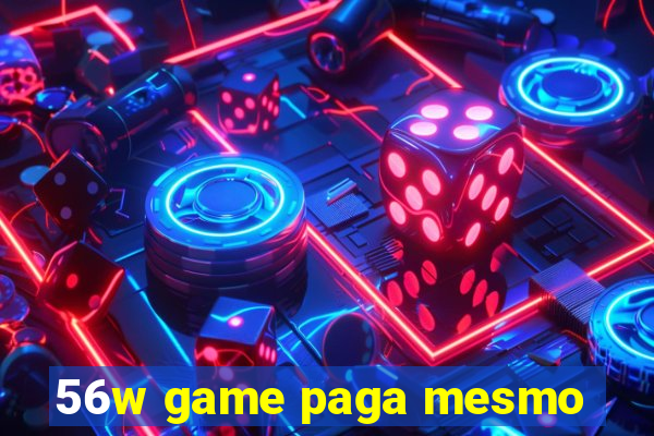 56w game paga mesmo