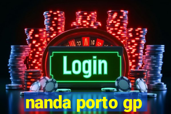 nanda porto gp