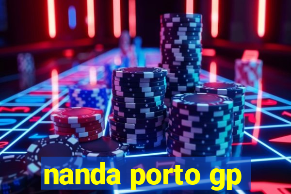 nanda porto gp