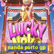 nanda porto gp