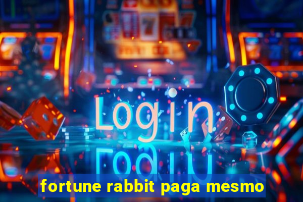 fortune rabbit paga mesmo