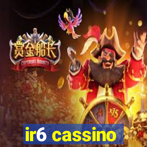 ir6 cassino