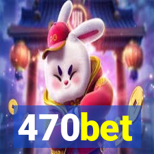 470bet