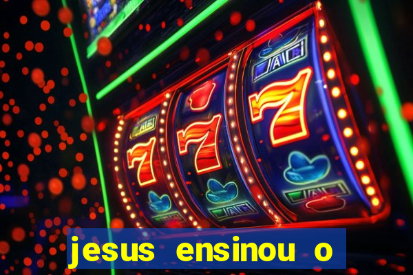 jesus ensinou o segredo da prosperidade