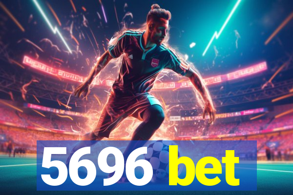 5696 bet