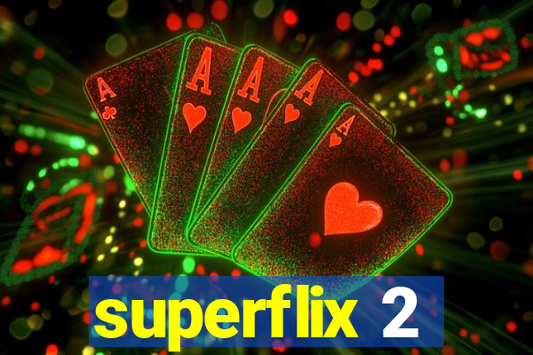 superflix 2