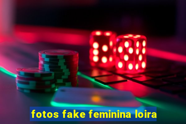 fotos fake feminina loira