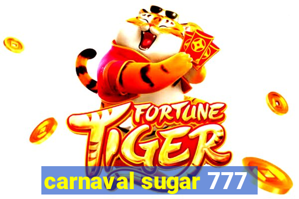 carnaval sugar 777