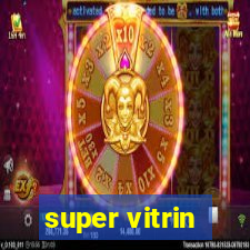 super vitrin