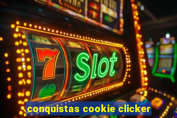 conquistas cookie clicker