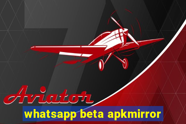 whatsapp beta apkmirror