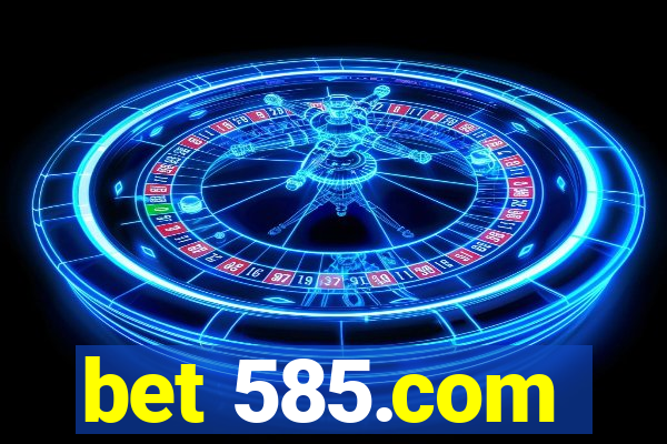 bet 585.com