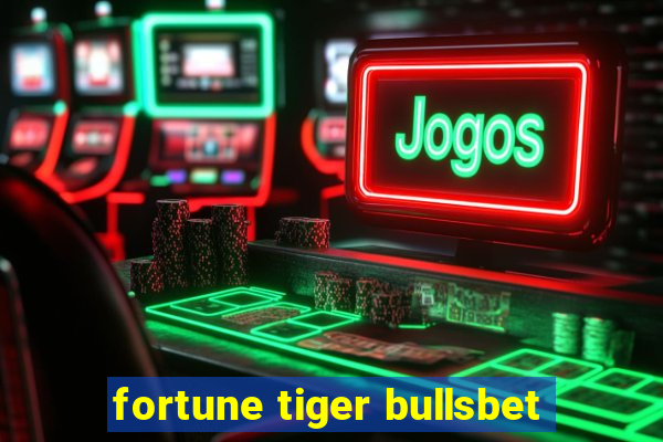 fortune tiger bullsbet