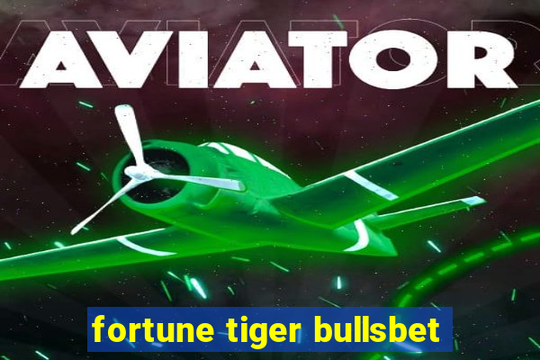 fortune tiger bullsbet