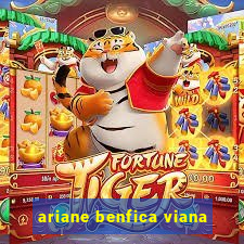 ariane benfica viana