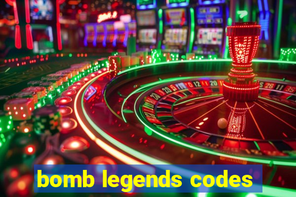 bomb legends codes