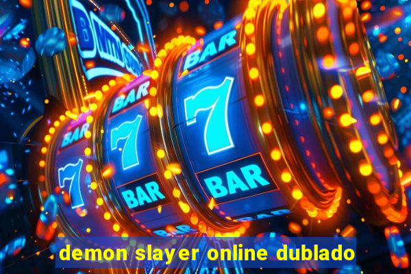 demon slayer online dublado