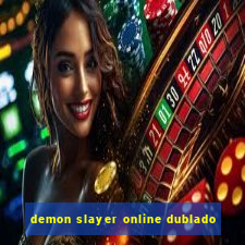 demon slayer online dublado