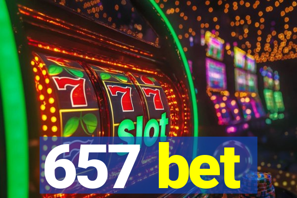 657 bet