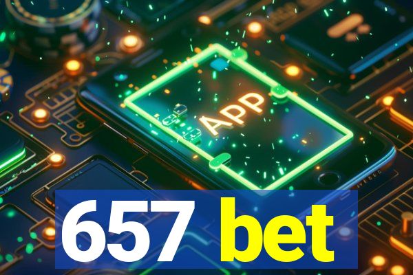 657 bet