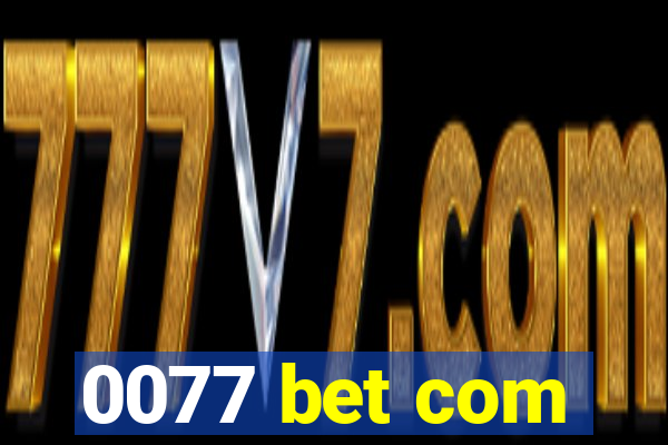 0077 bet com