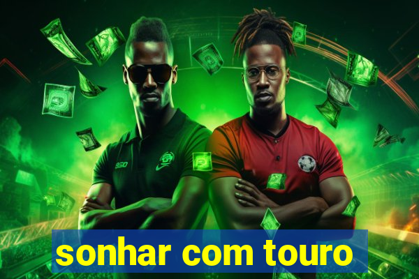 sonhar com touro