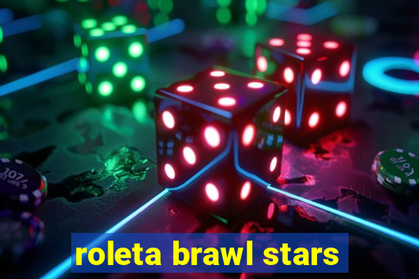 roleta brawl stars