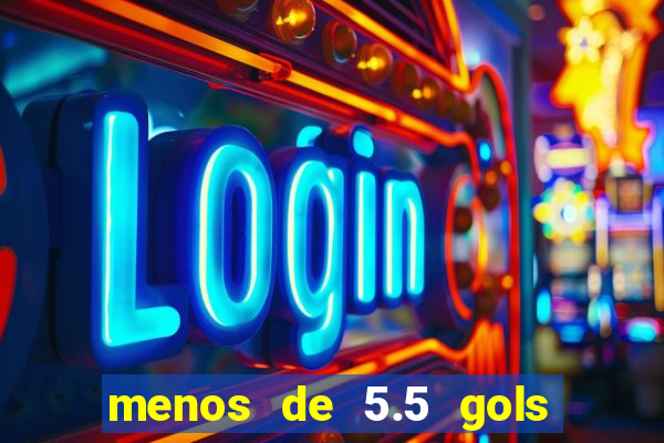 menos de 5.5 gols o que significa