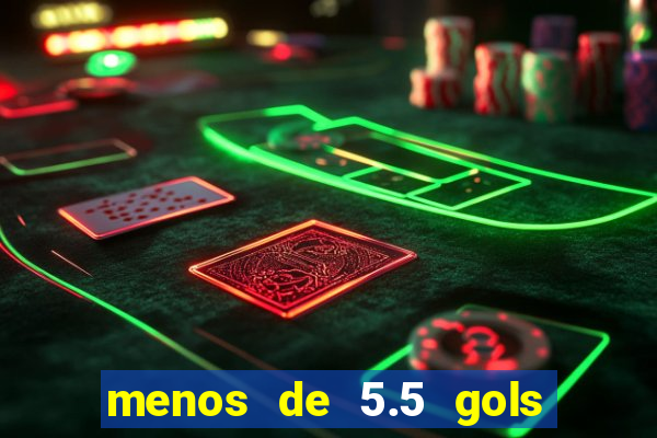 menos de 5.5 gols o que significa