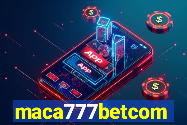 maca777betcom