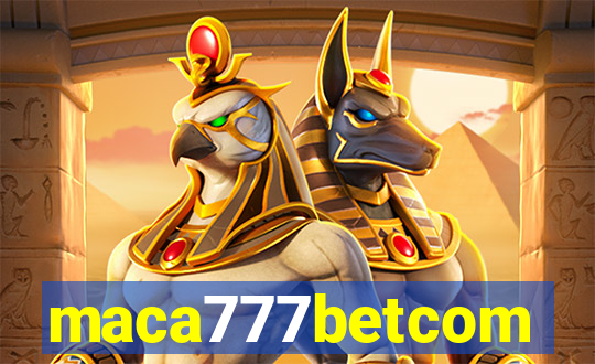 maca777betcom