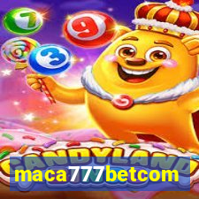 maca777betcom