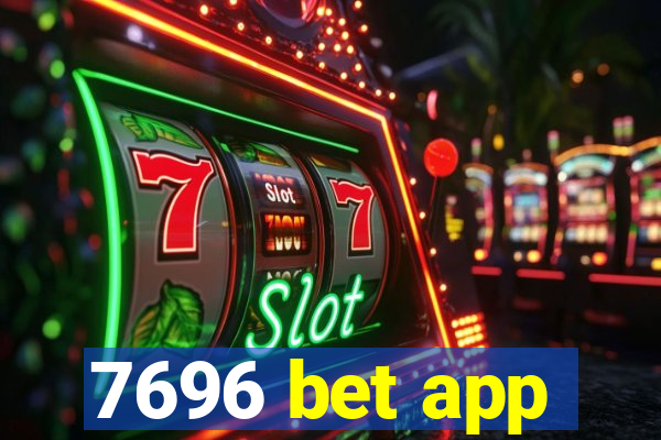 7696 bet app