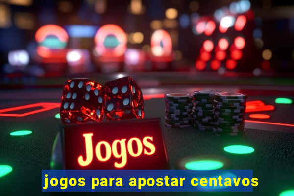 jogos para apostar centavos